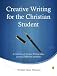 Creative Writing for the Christian Student
