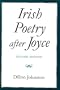 Irish Poetry After Joyce (Irish Studies)