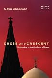 Cross and Crescent: Responding to the Challenge of Islam