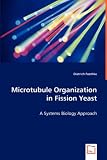 Microtubule Organization in Fission Yeast - A Systems Biology Approach
