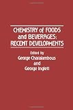 Chemistry of foods and beverages : recent developments