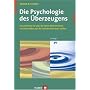 Die Psychologie des �berzeugens. Ein Lehrbuch f�r &hellip von Robert B. Cialdini