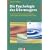 Die Psychologie des �berzeugens. Ein Lehrbuch f�r alle, die ihren Mitmenschen und sich selbst auf die Schliche kommen wollen