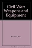 Civil War : weapons and equipment