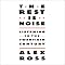 The Rest Is Noise: Listening to the 20th Century