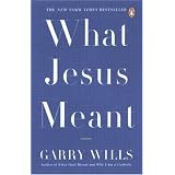 What Jesus Meantby Garry Wills