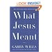 What Jesus Meant