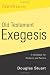 Old Testament Exegesis: A Handbook for Students and Pastors