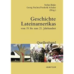 Geschichte Lateinamerikas vom 19. bis zum 21. Jahrhundert: Quellenband