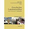 Geschichte Lateinamerikas vom 19. bis zum 21. Jahrhundert: Quellenband