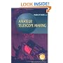 Amateur Telescope Making (Patrick Moore's Practical Astronomy Series)