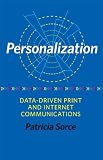 Personalization: Data-Driven Print and Internet Communications