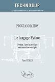 Programmation le Langage Python Python 3 par la Pratique avec Exercices Corriges Niveau B