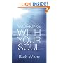 Working with Your Soul