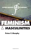 Feminism and Masculinities (Oxford Readings in Feminism)