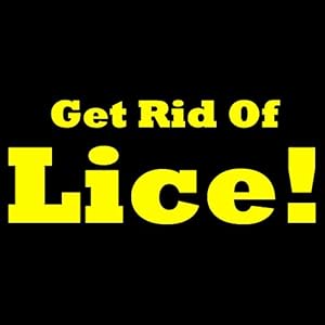How To Get Rid Of Lice: Discover How To Get Rid Of Head Lice, Useful Home Remedies For Lice And Which Lice Treatment You Should Choose For Getting Rid