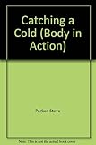 Catching a cold