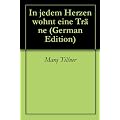 In jedem Herzen wohnt eine Tr�ne