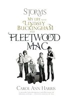 Storms: My Life with Lindsey Buckingham and "Fleetwood Mac"