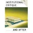 Institutional Critique and After (SoCCAS Symposia vol. 2)