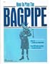 How to Play the Bagpipe