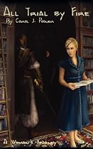 All Trial By Fire by Carol Posner