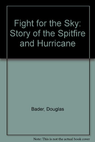 fight for the sky story of the spitfire and hurricane