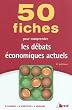 50 fiches pour comprendre les d�bats �conomiques actuels