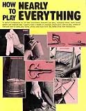 How to Play Nearly Everything from Bones and Spoons to the Washtub Bass