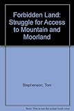 Forbidden land : the struggle for access to mountain and moorland