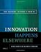 Innovation Happens Elsewhere: Open Source as Business Strategy