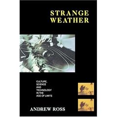 Strange Weather: Culture, Science, and Technology in the Age of Limits (The Haymarket Series)