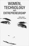 Women, Technology and Entrepreneurship: Global Case Studies