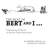 The Best of Bert and I: Celebrating 50 Years of Stories from Downeast