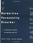 Borderline Personality Disorder: A Patient's Guide to Taking Control