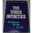 Click here to buy The three infinities: To know, to do, to be by  Sterling W Sill.