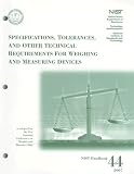 Specifications, Tolerances, and Other Technical Requirements for Weighing and Measuring Devices: As Adopted by the 91st National Conference on Weights (Nist Handbook)