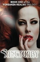 Sanctuary (Forsaken Realms Saga) (Volume 1)