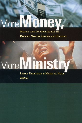 More Money, More Ministry: Money and Evangelicals in Recent North American History