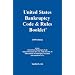 2009 U.S. Bankruptcy Code & Rules Booklet
