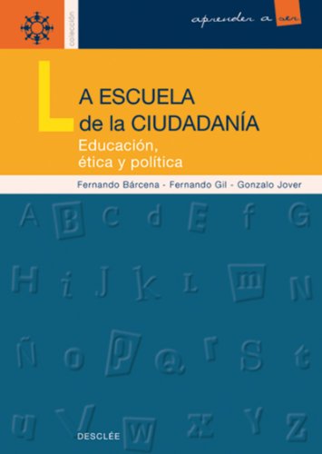 La escuela de la ciudadanía (Aprender a ser) (Spanish Edition)