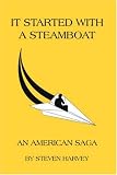 It Started With a Steamboat: An American Saga