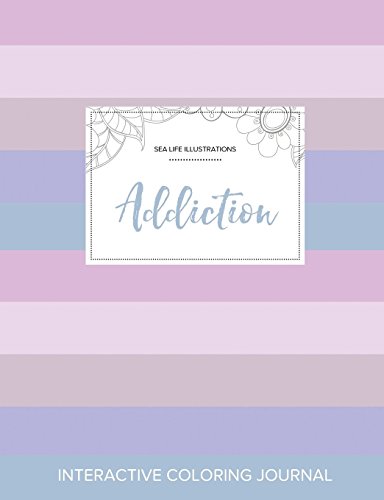 Adult Coloring Journal: Addiction (Sea Life Illustrations, Pastel Stripes)