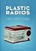 Plastic Radios