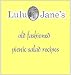 Lulu Jane's Old Fashioned Picnic Salad Recipes