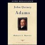 John Quincy Adams | [Robert V. Remini]