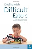 Dealing with difficult eaters : stop mealtimes becoming a battleground with fussy children