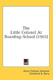 The Little Colonel At Boarding-School (1903)