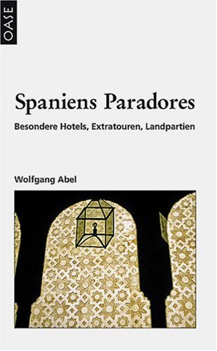 City Travel Guides Discounted  Bücher : Spaniens Paradores: Besondere Hotels, Extratouren, Landpartien