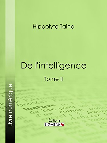 De l'intelligence: Tome II (French Edition)